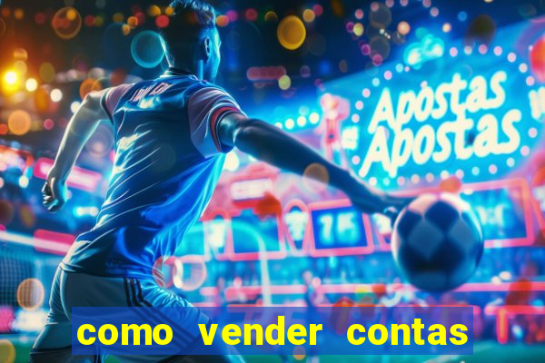 como vender contas de jogos